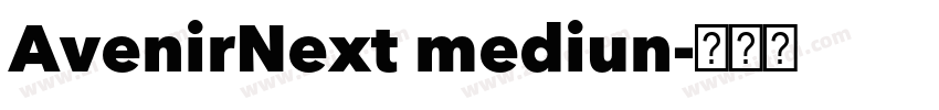 AvenirNext mediun字体转换 AvenirNext mediun字体转换